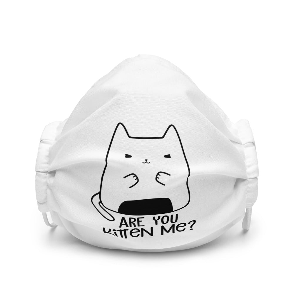 Are You Kitten Me? Premium face mask