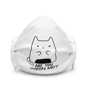 Are You Kitten Me? Premium face mask