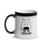 Load image into Gallery viewer, Are You Kitten Me? Glossy Magic Mug
