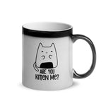Load image into Gallery viewer, Are You Kitten Me? Glossy Magic Mug
