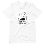 Load image into Gallery viewer, Are You Kitten Me? White Adult T-Shirt
